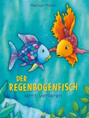  Der Regenbogenfisch - Eine farbenfrohe Geschichte voller magischer Lektionen!